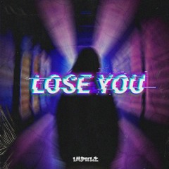 IMPULZ - LOSE YOU (FREE DOWNLOAD)