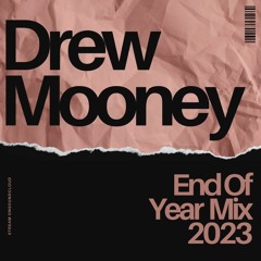 Drew Mooney - End Of Year Mix 2023