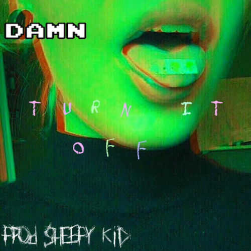 TURN 1T OfF (prod. Sheepy kid)