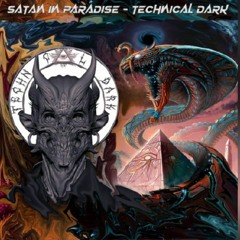 Satan In Paradise - Technical Dark ॐ