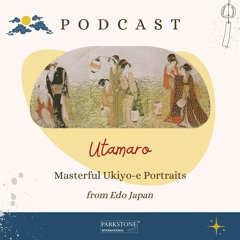 Utamaro and the Art of Ukiyo-e