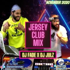 Dj Fade X Dj Julz Jersey Club Mix November 2020