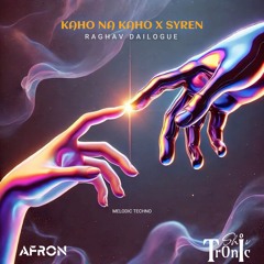 DJ AFRON & SHIVTRONIC - KAHO NA KAHO X SYREN ( RAGHAV DIALOGUE ) - MELODIC TECHNNO