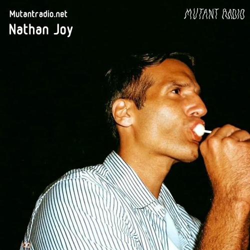 Stream Nathan Joy [19.08.2020] by Mutant Radio | Listen online for free on  SoundCloud