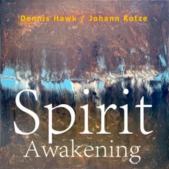 Spirit Awakening - Collaboration with Dennis Hawk