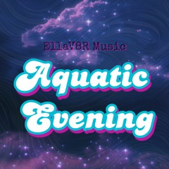 Aquatic Evening