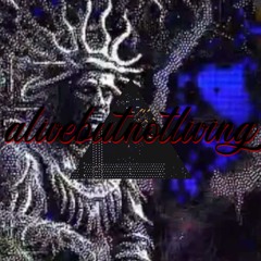 alive but not living