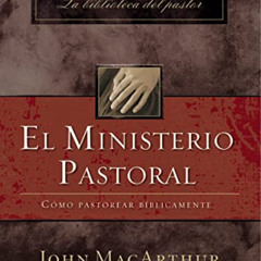 VIEW EPUB √ El ministerio pastoral: Cómo pastorear bíblicamente (Spanish Edition) by