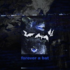 forever a bat