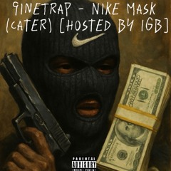9ineTrap - nike mask (cater) [HOSTED BY IGB]