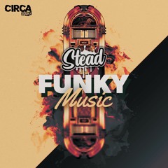 Stead - Funky Music (Free Download)