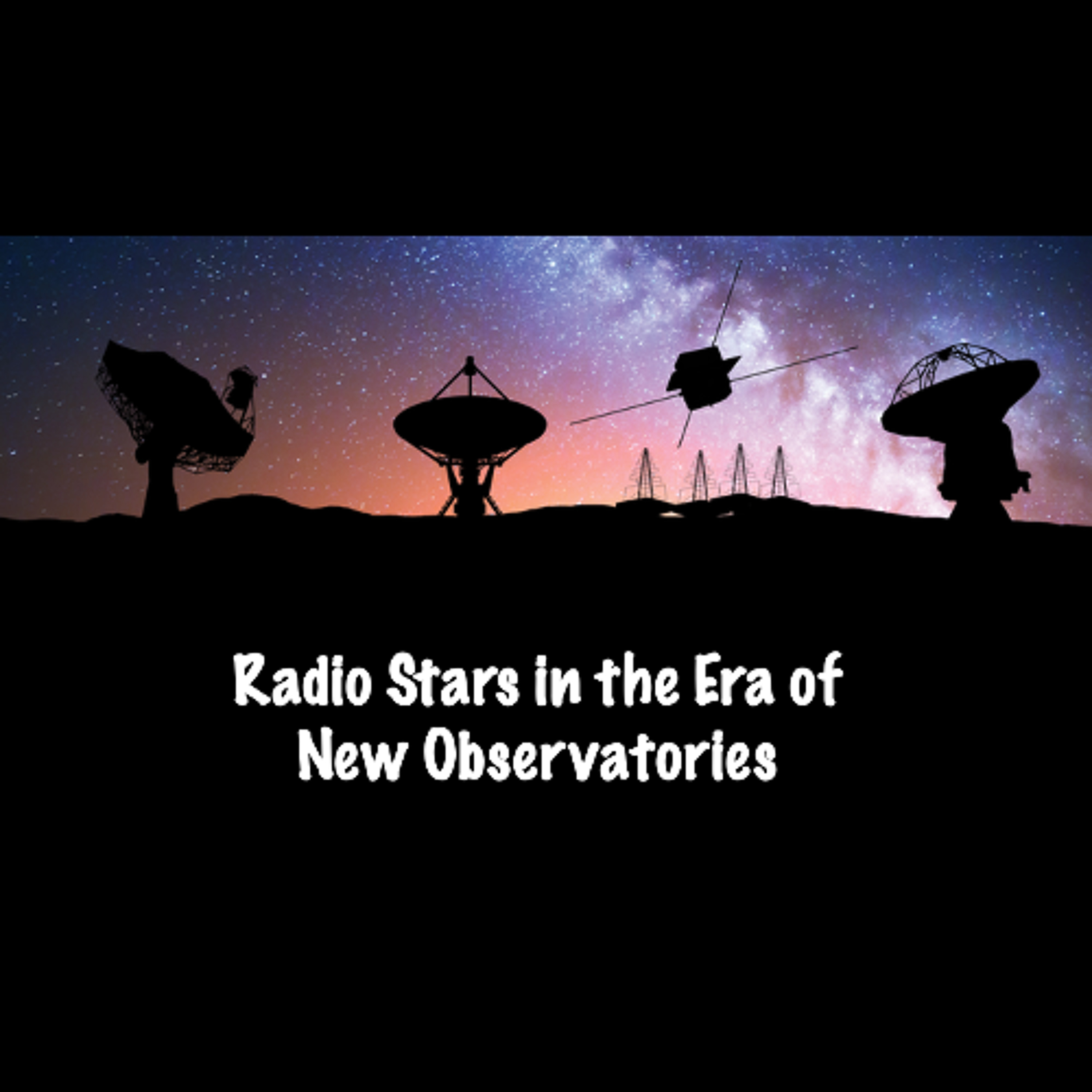 Radio Stars in the Era of New Observatories episode artwork