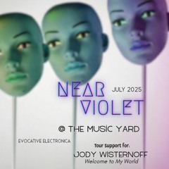 Near Violet Live @ The Music Yard | July 2025 DJ Set Jody Wisternoff Tour