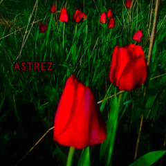 Astrez -  Sweet mix about deep sympahty - jul25