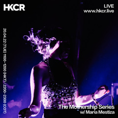 The Mothership Series w/ María Mestiza - 20/04/2022