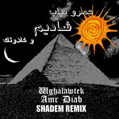 W ghalawtek - Amr Diab (SHADEM Remix) Extended