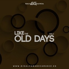 Like The Old Days - Dj Salva Garcia 2023 (VOL.1) 🔥FREE!!🔥