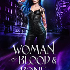 [Access] EBOOK 📝 Woman of Blood & Bone: A Dark Witchy Urban Fantasy Series (Rogue Et