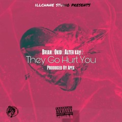 Brian - They Gon Hurt You[Ft Okid & Alter Kay] Prod By APEX VII.mp3