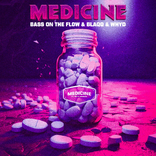 Bass on the Flow & Blaqq & Why'd - Medicine