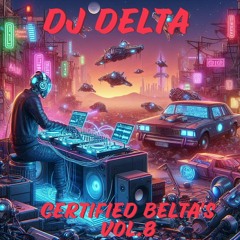 DJ Delta - Certified Belta's Vol.8 (free download enabled)