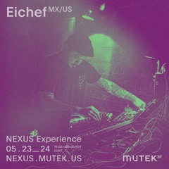 Eichef Live•Nexus Experience•Mutek San Francisco 2020.