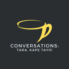 Conversations: Tara, Kape Tayo! Ep. 3: Should You CHANGE For Love?!