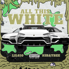 Lil610 x 93Baybee - All This White