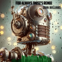 John Williams - For Always 3Misz's Remix