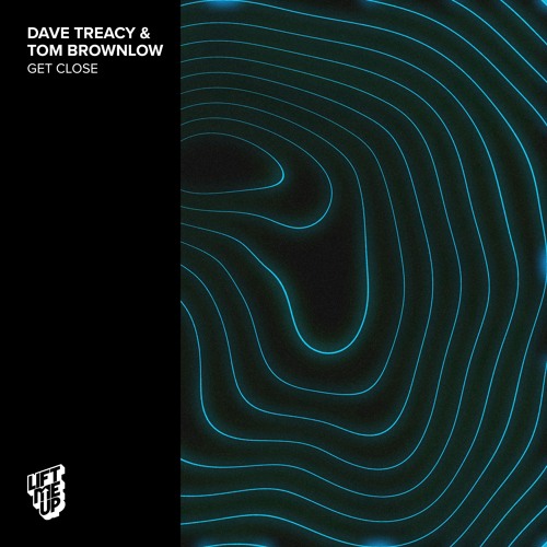 Dave Treacy & Tom Brownlow - Get Close