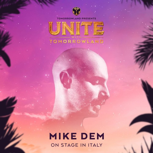 Stream Mike Dem Live @ UNITE With Tomorrowland Italy 2018 by MikeDem |  Listen online for free on SoundCloud
