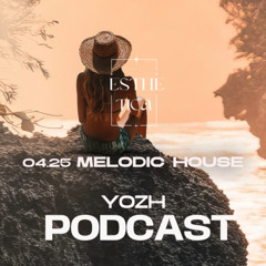 04.25 Melodic house - YOZH - (Esthetica★Project)