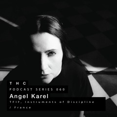 THC Podcast Series 060 -Angel Karel