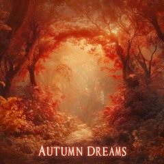 Autumn Dreams (Kicking Through the Leaves)