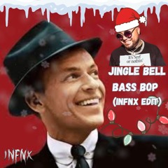 Jingle Bell Bass Bop (INFNX Edit) [without Bass Bop vocals]