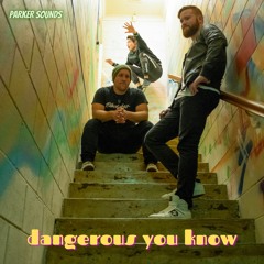 Dangerous You Know