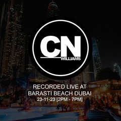 CN Williams - Live at Barasti Beach Dubai  (5Hours) 2PM-7PM