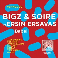 BiGz & Soire feat. Ersin Ersavas - Babel (Bodaishin Remix) [Shango]