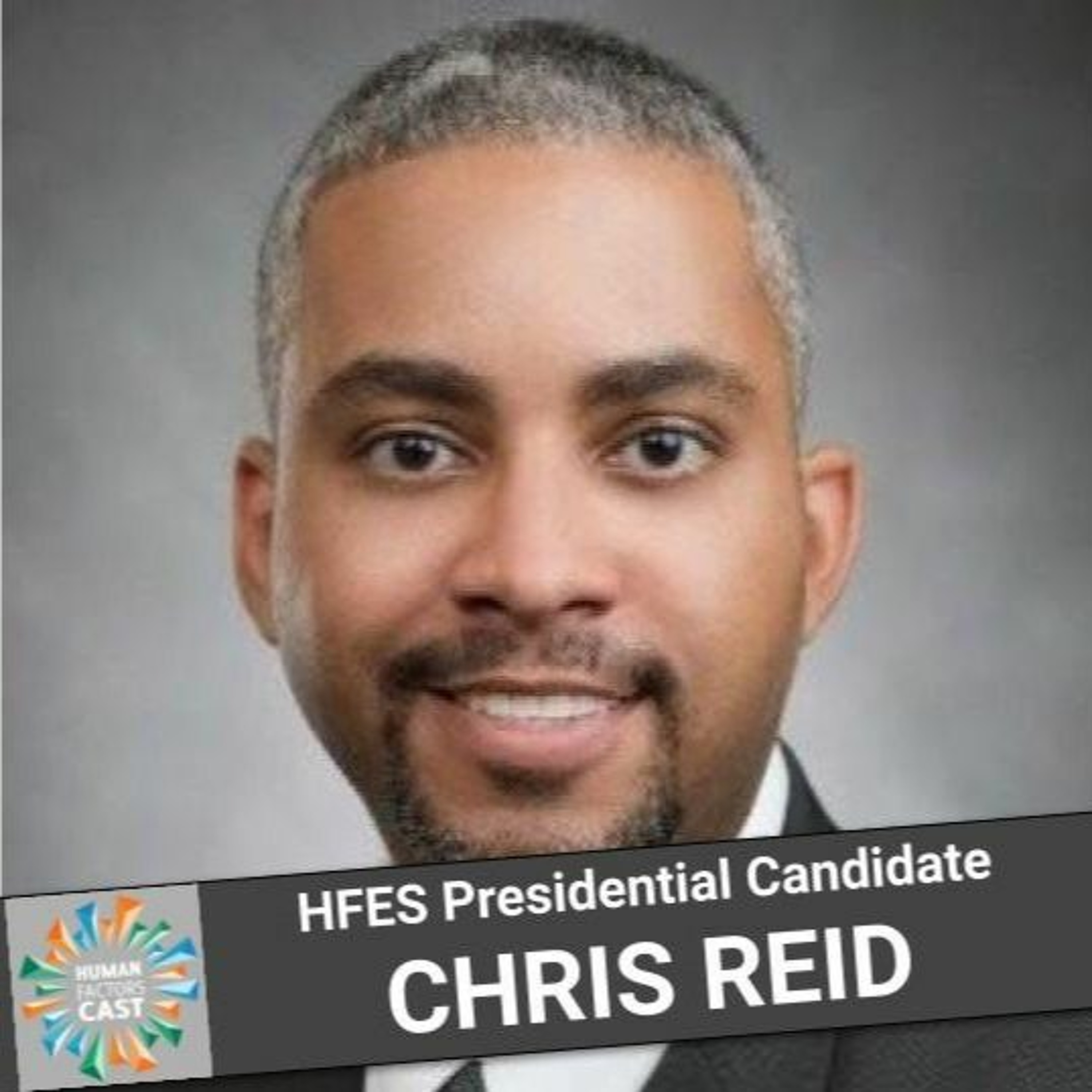HFES Presidential Candidate Bonus Episode - Chris Reid Image