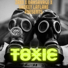 Zaxo - Toxic feat. BamSavage & Smokey LaFlare