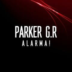 Parker G.R - ALARMA! (Original Mix)