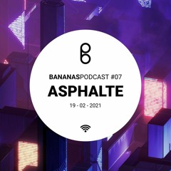 BananasPodcast #07 - ASPHALTE (Ladacore)