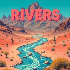 Rivers (In the Desert)