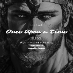 Once Upon a Time - by E-COSMIC - Vol. 001