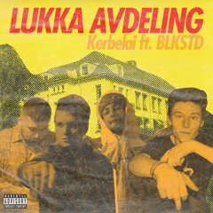 Lukka Avdeling ft. BLKSTD