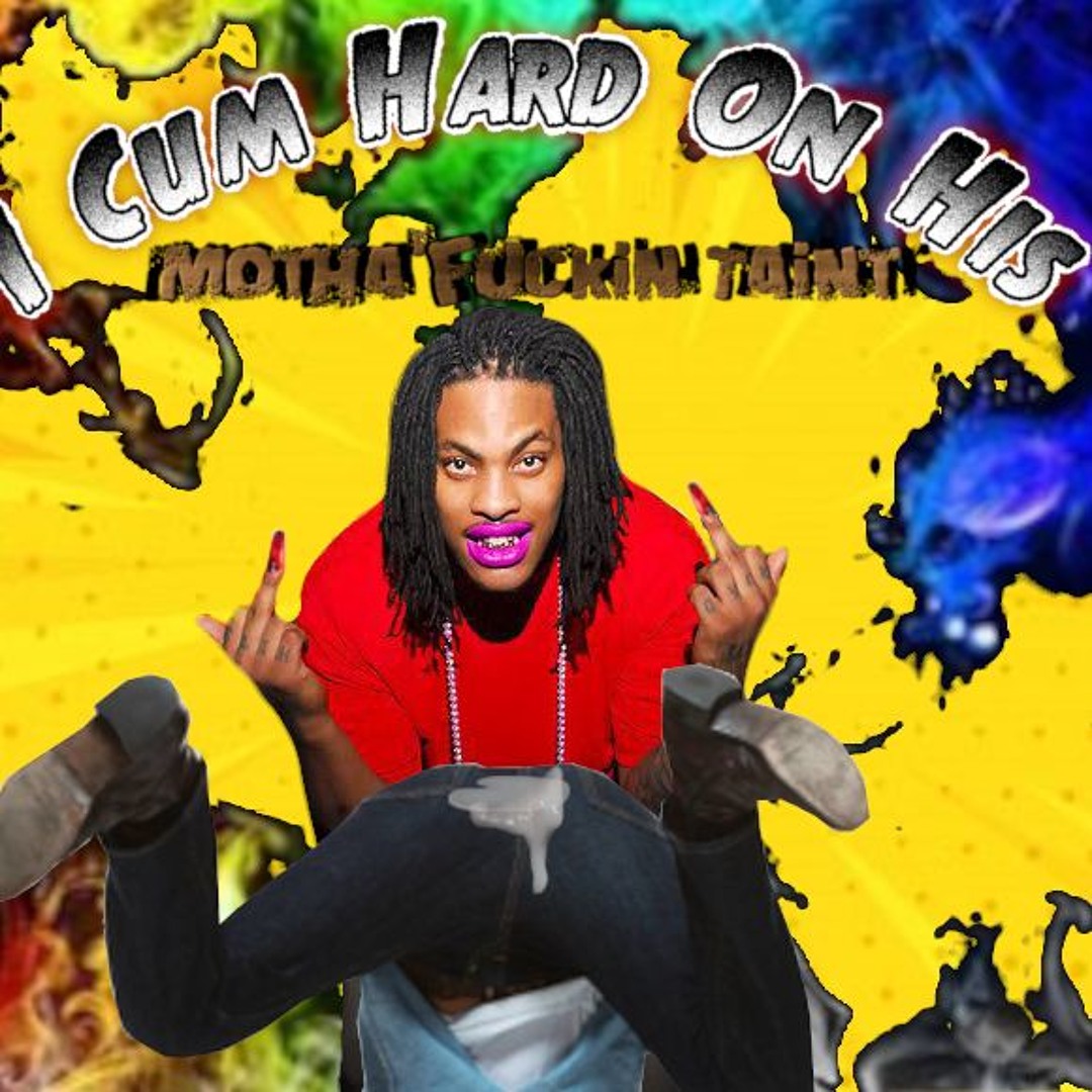 Stream HARD ON THE TAINT x Waka Flaka Flame [GAY PARODY GAYIX] THROW IT ...