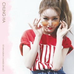 CHUNG HA feat. Nucksal - Why Don’t You Know