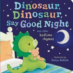 kindle Dinosaur, Dinosaur, Say Good Night