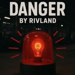 Danger - Rivland Ft Alina