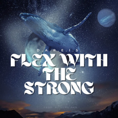 Flex With The Strong (Prod. By Yung Nab)